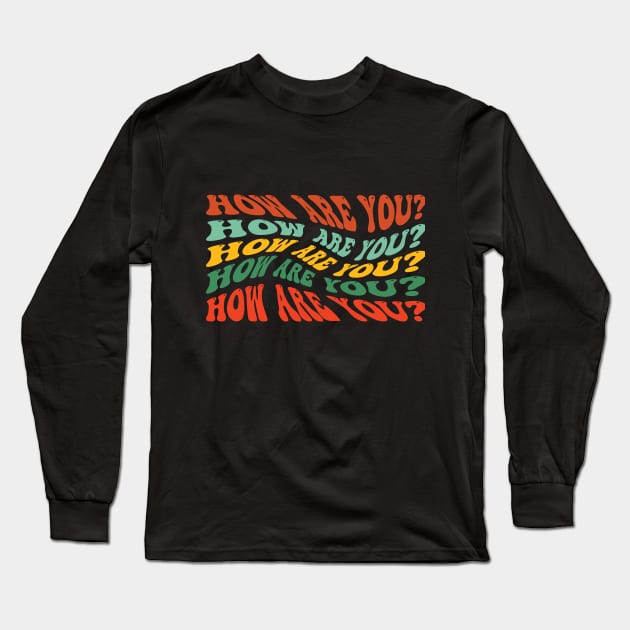 how are you Long Sleeve T-Shirt by emofix